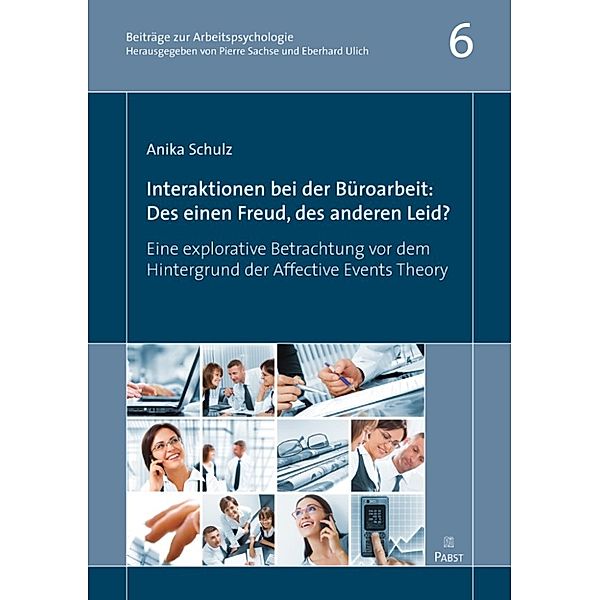 Interaktionen bei der Büroarbeit:  Des einen Freud, des anderen Leid?, Anika Schulz