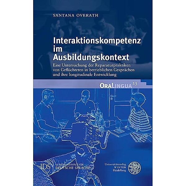 Interaktionskompetenz im Ausbildungskontext / OraLingua Bd.23, Santana Overath