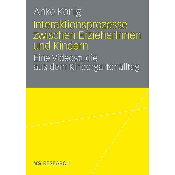 Interaktionsprozesse zwischen ErzieherInnen und Kindern, Anke König