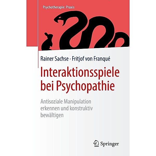 Interaktionsspiele bei Psychopathie / Psychotherapie: Praxis, Rainer Sachse, Fritjof von Franqué