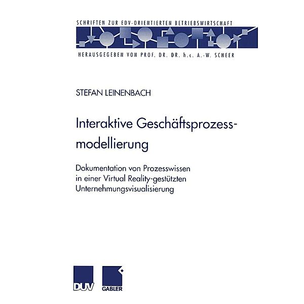 Interaktive Geschäftsprozessmodellierung / Schriften zur EDV-orientierten Betriebswirtschaft, Stefan Leinenbach