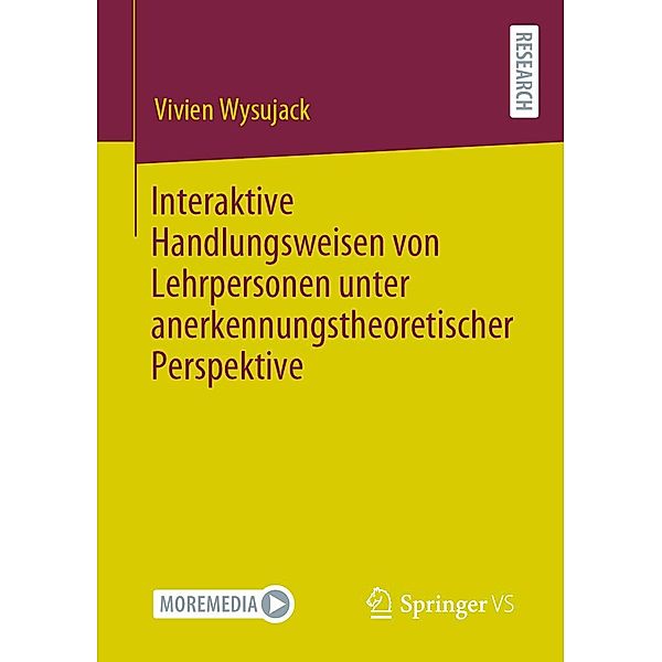 Interaktive Handlungsweisen von Lehrpersonen unter anerkennungstheoretischer Perspektive, Vivien Wysujack