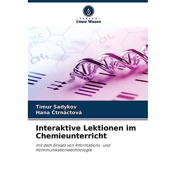 Interaktive Lektionen im Chemieunterricht, Timur Sadykov, Hana Ctrnáctová