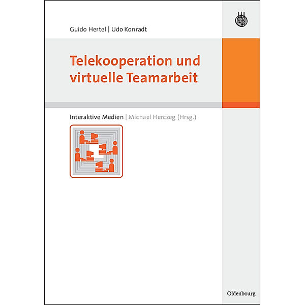 Interaktive Medien / Telekooperation und virtuelle Teamarbeit, Guido Hertel, Udo Konradt