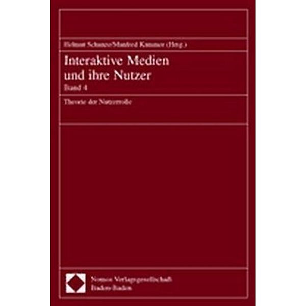 Interaktive Medien und ihre Nutzer: Bd.4 Theorie der Nutzerrolle