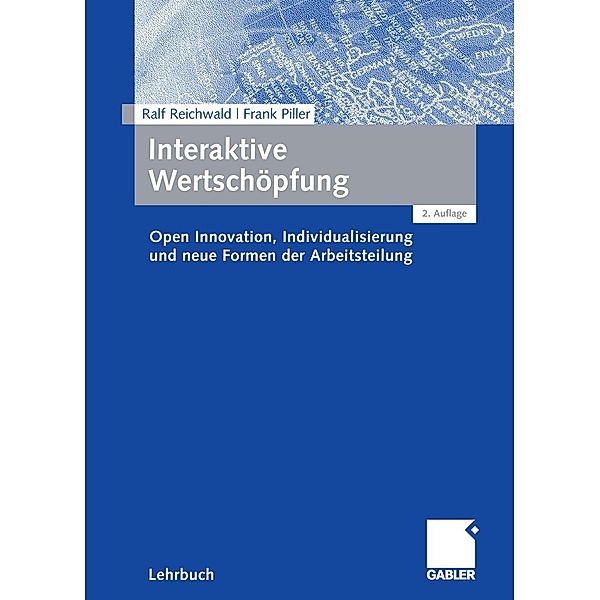 Interaktive Wertschöpfung, Ralf Reichwald, Frank Piller