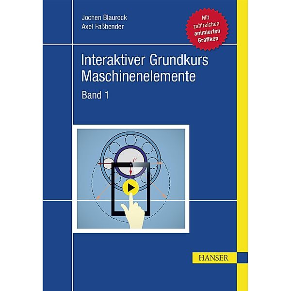 Interaktiver Grundkurs Maschinenelemente, Jochen Blaurock, Axel Fassbender