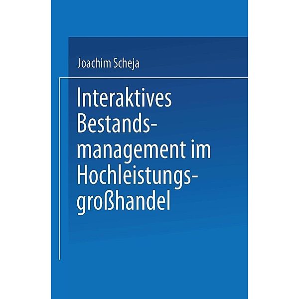 Interaktives Bestandsmanagement im Hochleistungsgrosshandel, Joachim Scheja