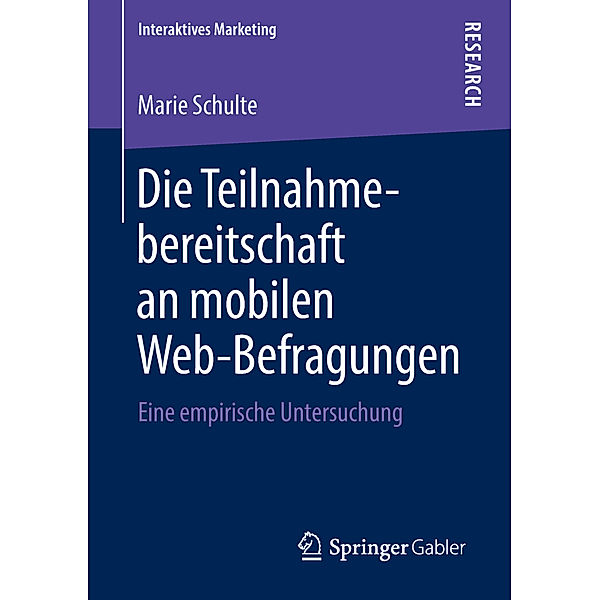 Interaktives Marketing / Die Teilnahmebereitschaft an mobilen Web-Befragungen, Marie Schulte