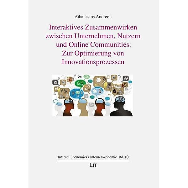 Interaktives Zusammenwirken zwischen Unternehmen, Nutzern und Online Communities: Zur Optimierung von Innovationsprozess, Athanasios Andreou