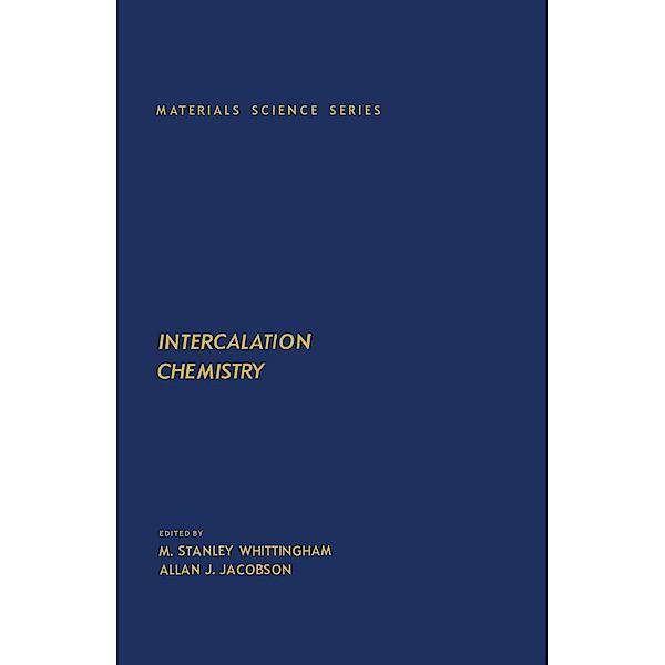 Intercalation Chemistry, Stanley M Whittingha