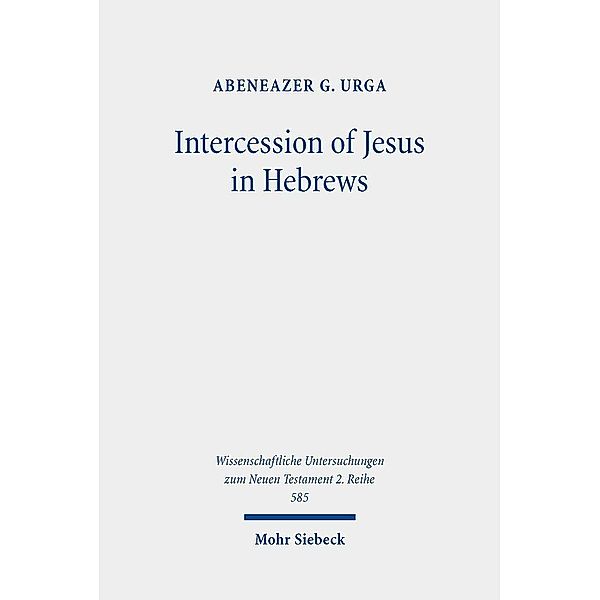 Intercession of Jesus in Hebrews, Abeneazer G. Urga