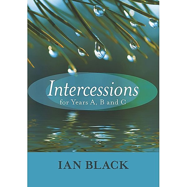 Intercessions for Years A, B, and C, Ian Black