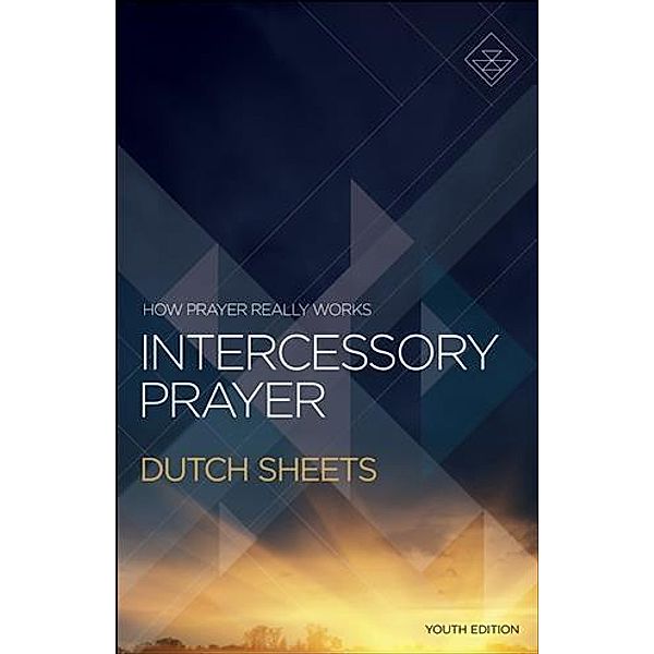 Intercessory Prayer, Dutch Sheets