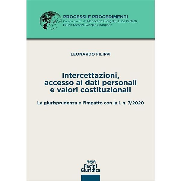 Intercettazioni, accesso ai dati personali e valori costituzionali / Processi e procedimenti Bd.2, Leonardo Filippi