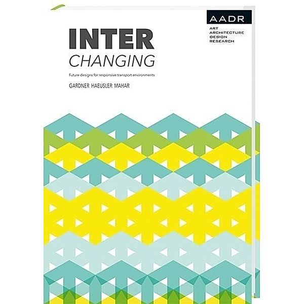 INTERchanging, Nicole Gardner, Hank Haeusler, Briedy Mahar