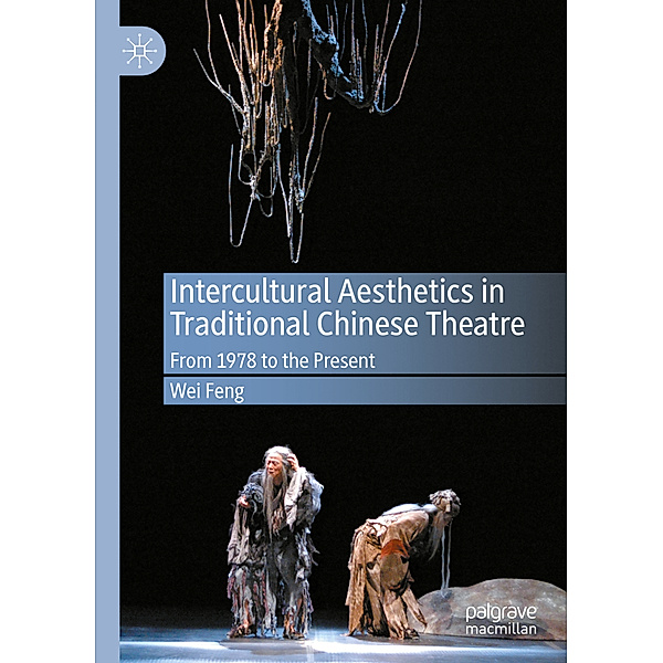 Intercultural Aesthetics in Traditional Chinese Theatre, Wei Feng