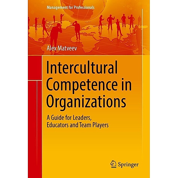 Intercultural Competence in Organizations / Management for Professionals, Alex Matveev