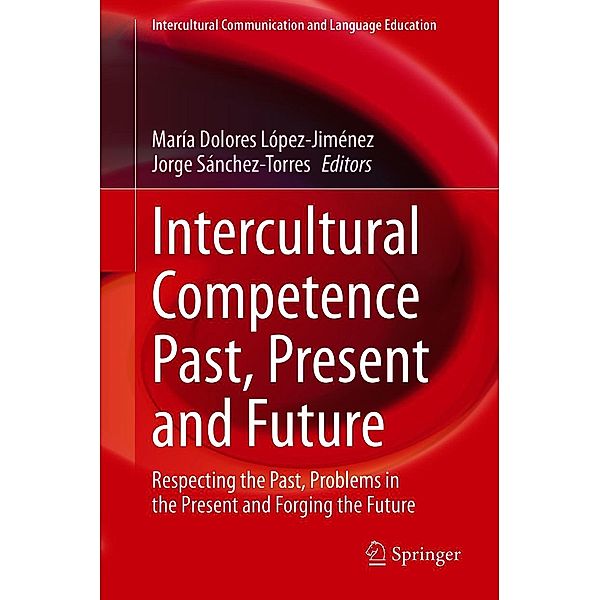 Intercultural Competence Past, Present and Future / Intercultural Communication and Language Education
