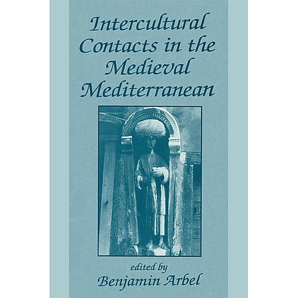 Intercultural Contacts in the Medieval Mediterranean, Benjamin Arbel