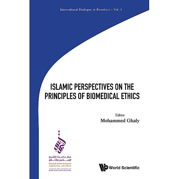 Intercultural Dialogue in Bioethics: Islamic Perspectives on the Principles of Biomedical Ethics