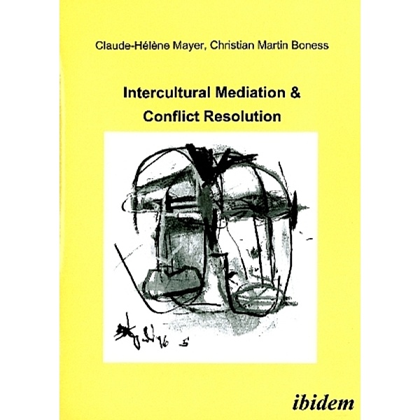 Intercultural Mediation & Conflict Resolution, Claude-Hélène Mayer, Christian M. Boness