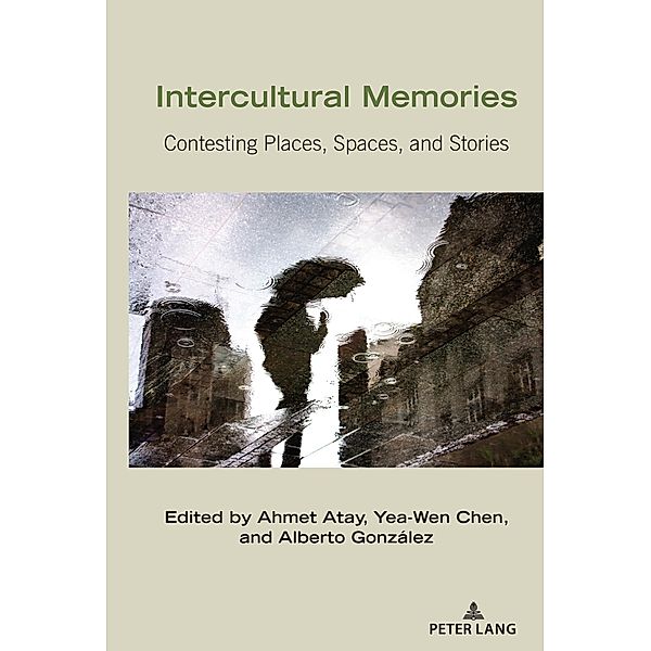 Intercultural Memories / Critical Intercultural Communication Studies Bd.25