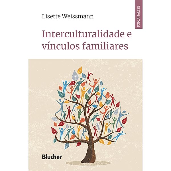 Interculturalidade e vínculos familiares / Série psicanálise contemporânea, Lisette Weissmann