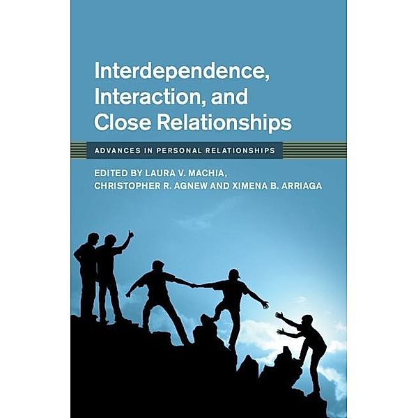 Interdependence, Interaction, and Close Relationships / Advances in Personal Relationships