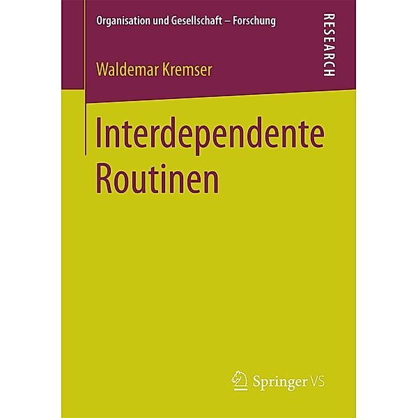 Interdependente Routinen / Organisation und Gesellschaft - Forschung, Waldemar Kremser