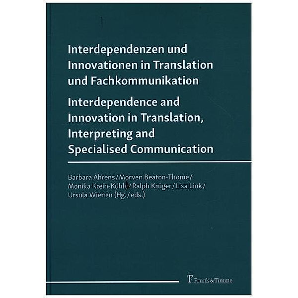 Interdependenzen und Innovationen in Translation und Fachkommunikation / Interdependence and Innovation in Translation, Interpreting and Specialised Communication