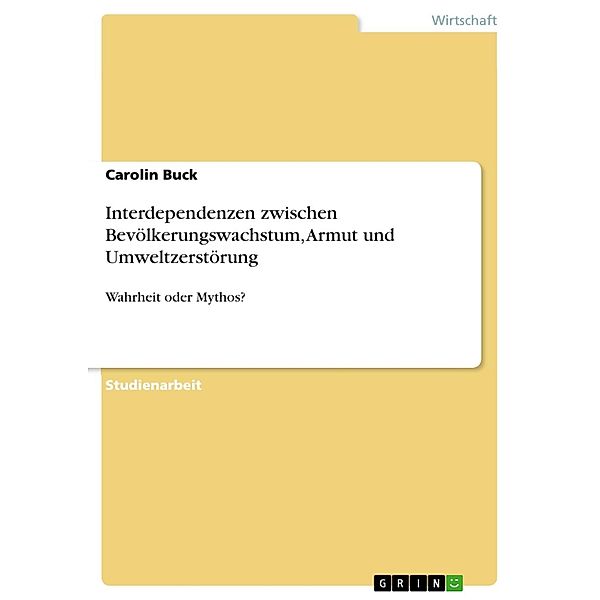 Interdependenzen zwischen Bevölkerungswachstum, Armut und Umweltzerstörung, Carolin Buck