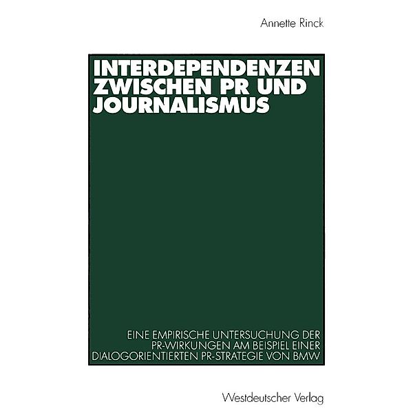 Interdependenzen zwischen PR und Journalismus / Organisationskommunikation, Annette Rinck