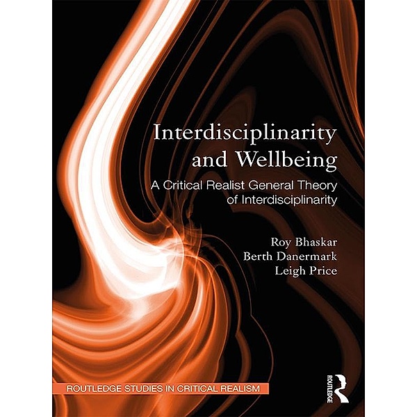 Interdisciplinarity and Wellbeing, Roy Bhaskar, Berth Danermark, Leigh Price
