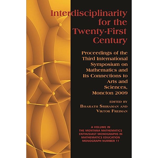 Interdisciplinarity for the 21st Century / The Montana Mathematics Enthusiast: Monograph Series in Mathematics Education