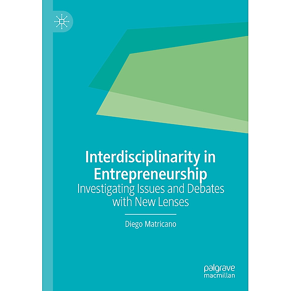 Interdisciplinarity in Entrepreneurship, Diego Matricano