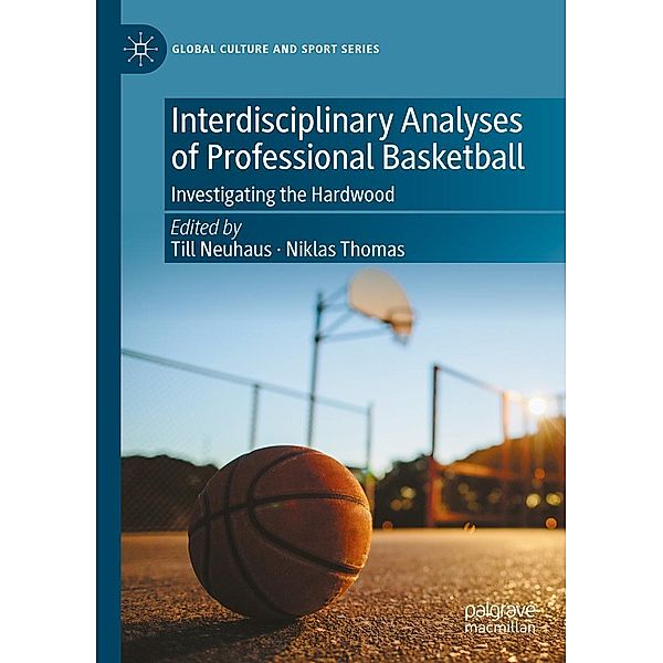 Interdisciplinary Analyses of Professional Basketball / Global Culture and Sport Series