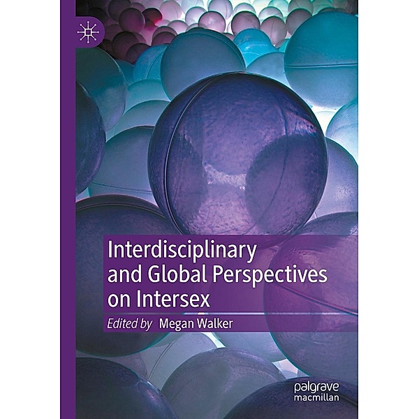 Interdisciplinary and Global Perspectives on Intersex / Progress in Mathematics