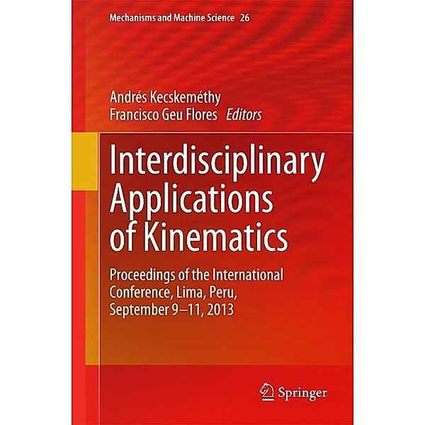 Interdisciplinary Applications of Kinematics / Mechanisms and Machine Science Bd.26