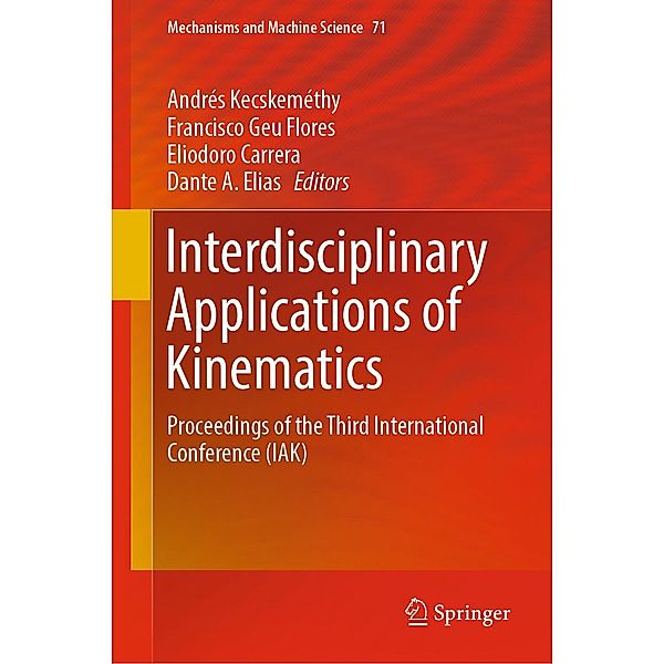 Interdisciplinary Applications of Kinematics / Mechanisms and Machine Science Bd.71