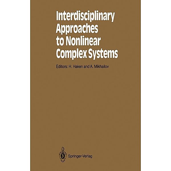 Interdisciplinary Approaches to Nonlinear Complex Systems / Springer Series in Synergetics Bd.62