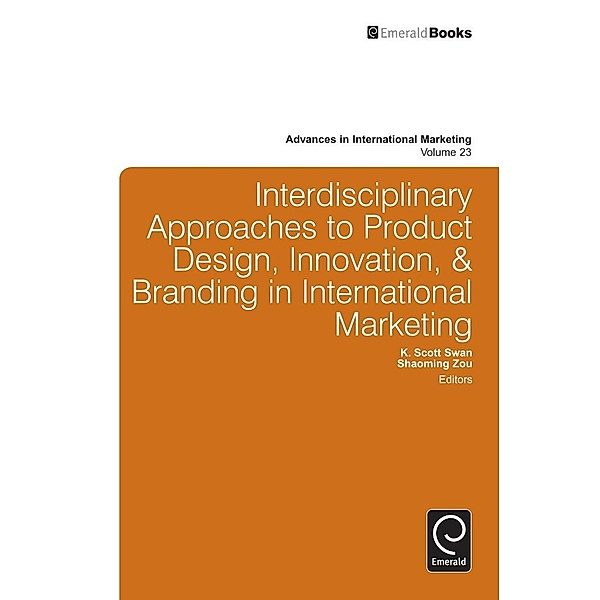 Interdisciplinary Approaches to Product Design, Innovation, & Branding in International Marketing / Emerald Group Publishing Limited