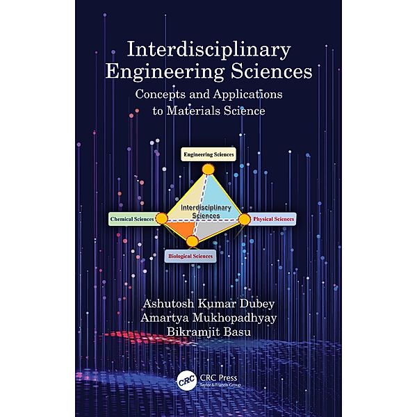 Interdisciplinary Engineering Sciences, Ashutosh Kumar Dubey, Amartya Mukhopadhyay, Bikramjit Basu