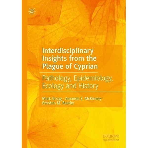 Interdisciplinary Insights from the Plague of Cyprian, Mark Orsag, Amanda E. McKinney, DeeAnn M. Reeder