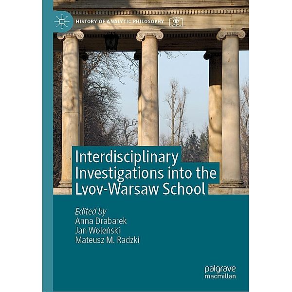 Interdisciplinary Investigations into the Lvov-Warsaw School / History of Analytic Philosophy
