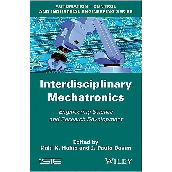 Interdisciplinary Mechatronics, M. K. Habib, J. Paulo Davim