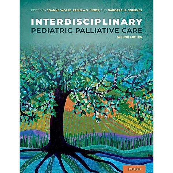 Interdisciplinary Pediatric Palliative Care, Joanne Wolfe, Pamela S. Hinds, Barbara M. Sourkes