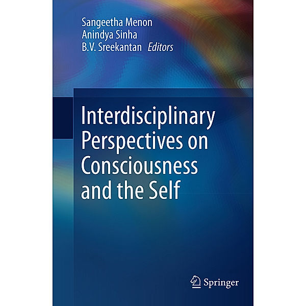 Interdisciplinary Perspectives on Consciousness and the Self