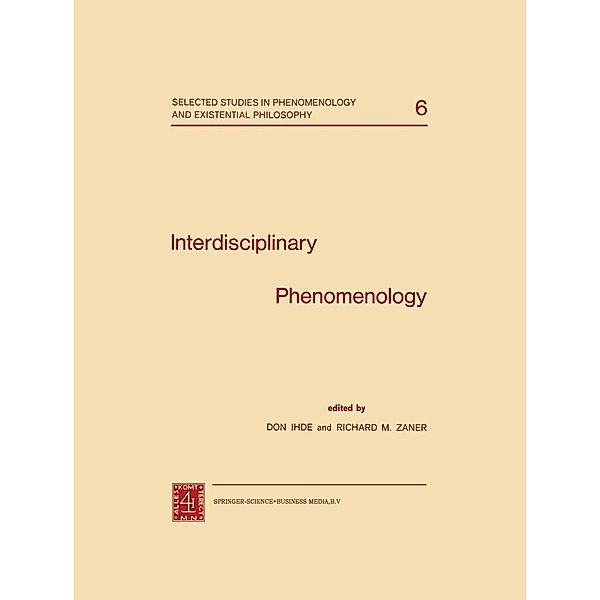 Interdisciplinary Phenomenology / Selected Studies in Phenomenology and Existential Philosophy Bd.6