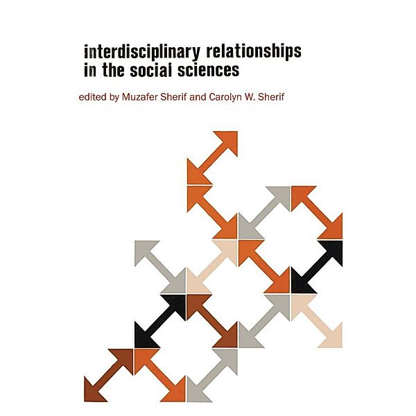 Interdisciplinary Relationships in the Social Sciences, Muzafer Sherif, Carolyn Wood Sherif